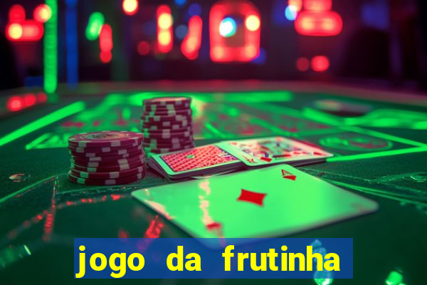 jogo da frutinha paga mesmo